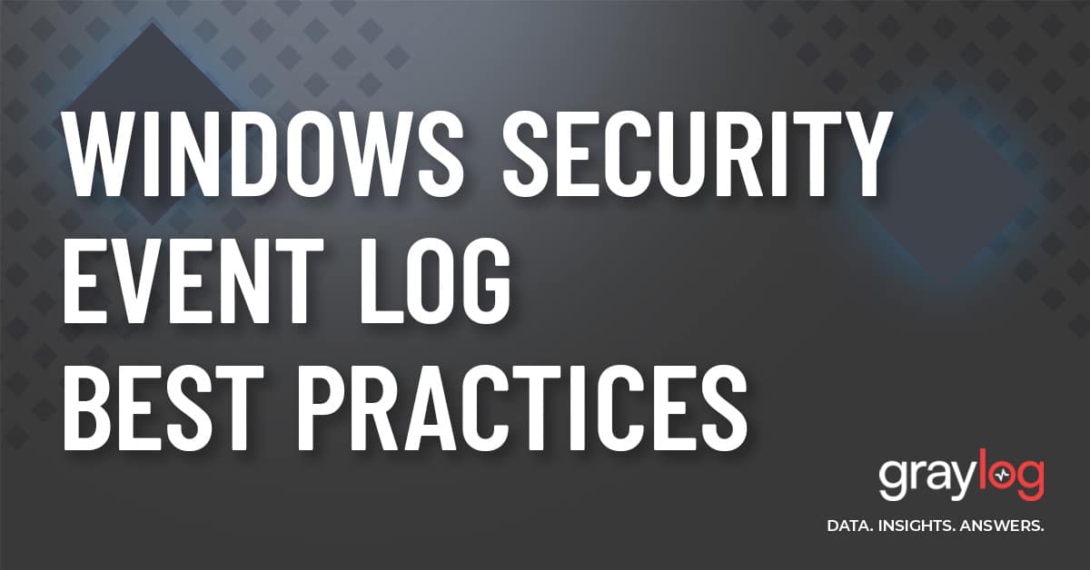 Windows Security Event Log Best Practices